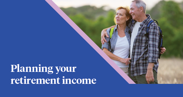 Planning your retirement income